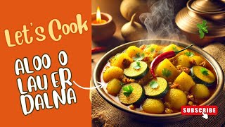 Aloo Diye Lau er Dalna â Bengali Bottle Gourd & Potato Curry #vejeteryan #bottlegourdcurry