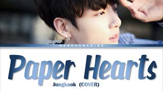 Jungkook - Paper Hearts (COVER) Lyrics Resimi