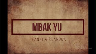 Mbak Yu - Yanni Airlangga (Lirik Video)