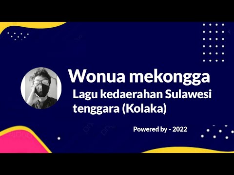 Meambo Wonua Mekongga) lagu daerah sulawesi tenggarah khususnya kolaka