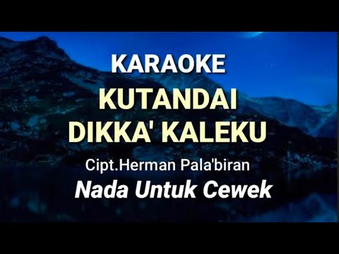 Kutandai dikka' kaleku || Nada wanita || Cipt. Herman Pala'biran