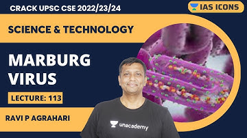 Science & Technology | L 113 | Marburg Virus | Ravi P Agrahari | IAS Icons