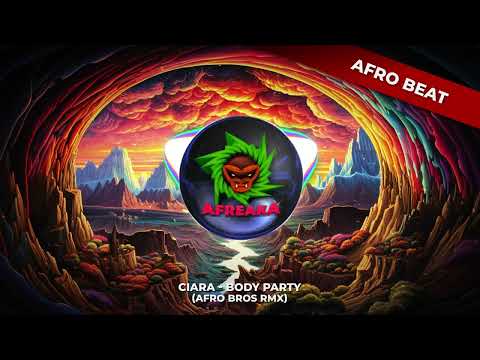 Ciara - Body Party (Afro Bros RMX)