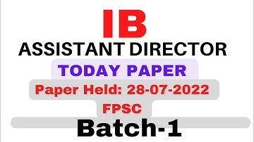IB Assistant Director Batch-1 Complete Solved Paper Held on 28-07-2022|| Fpsc IB AD Solved Paper
