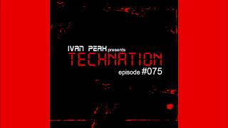 Ivan Perk presents Technation Episode #075