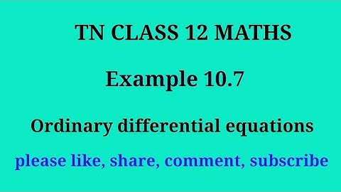 Tn 12 maths | example 10.7 |chapter 10| ordinary differential equations | gmrrao maths |