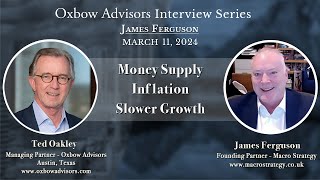 Ted Oakley  Oxbow Advisors  Interview Series 2024  James Ferguson  March 11, 2024