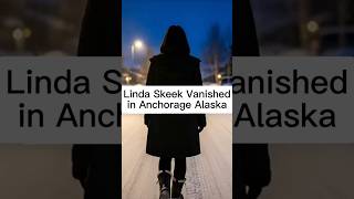 Linda Skeek Vanished in Anchorage Alaska #alaska #missing #indigenous