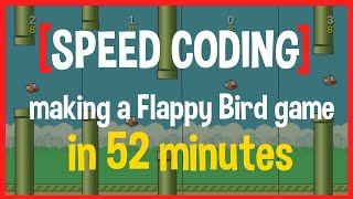 [Speed Coding] Making a Flappy Bird Like in 52 minutes