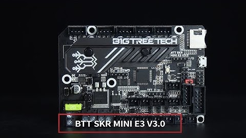 Meet All-new Motherboard BIGTREETECH SKR MINI E3 V3 0
