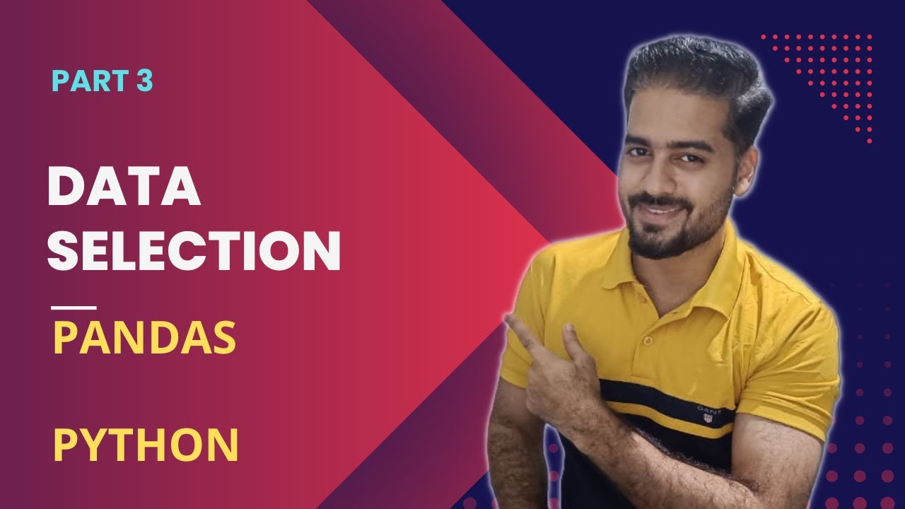 Data selection | Pandas learning Series | Python | Part 3 - YouTube