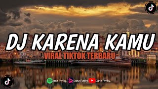 Download lagu DJ KARENA KAMU STYLE HENTAKAN ( SLOWED & REVERB ) | DJ VIRAL TIKTOK TERBARU