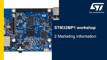 STM32MP1 workshop - 2 Marketing information
