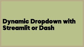 Famous Dynamic Dropdown with Streamlit or Dash  (1 answer) Net Worth