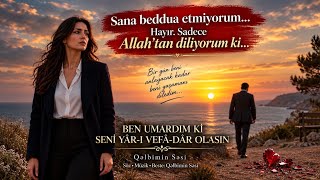 Ben Umardım Ki Seni Yâr - I Vefâ - Dâr Olasın Şiir Uyarlaması Qəlbimin Səsi