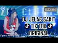 DJ jelas sakit tiktok viral paling enak sedunia