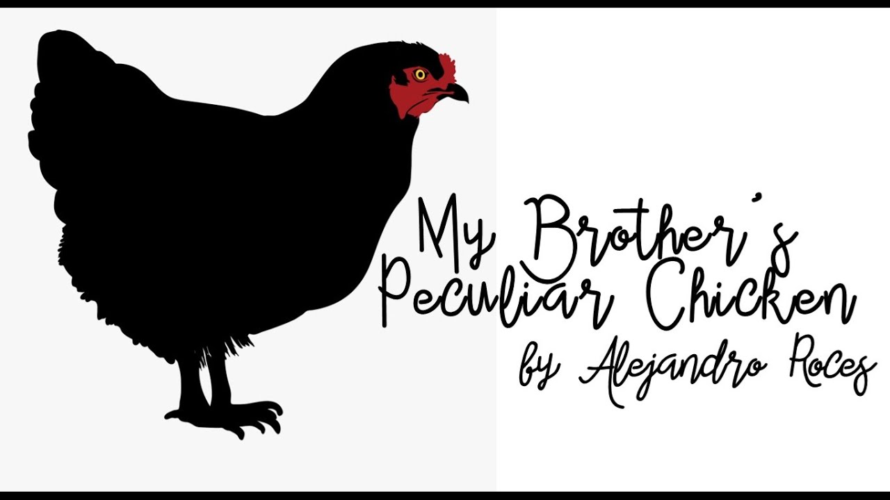 MY BROTHER S PECULIAR CHICKEN BY ALEJANDRO ROCES YouTube my-brother-s-peculiar-chicken-by-alejandro-roces-youtube