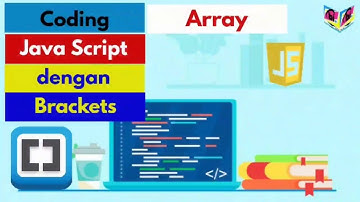 Coding Java Script dengan Brackets #3 / Array
