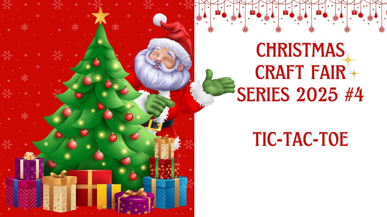 Christmas Craft Fair Series 2025 - #4 Tic-Tac-Toe Game