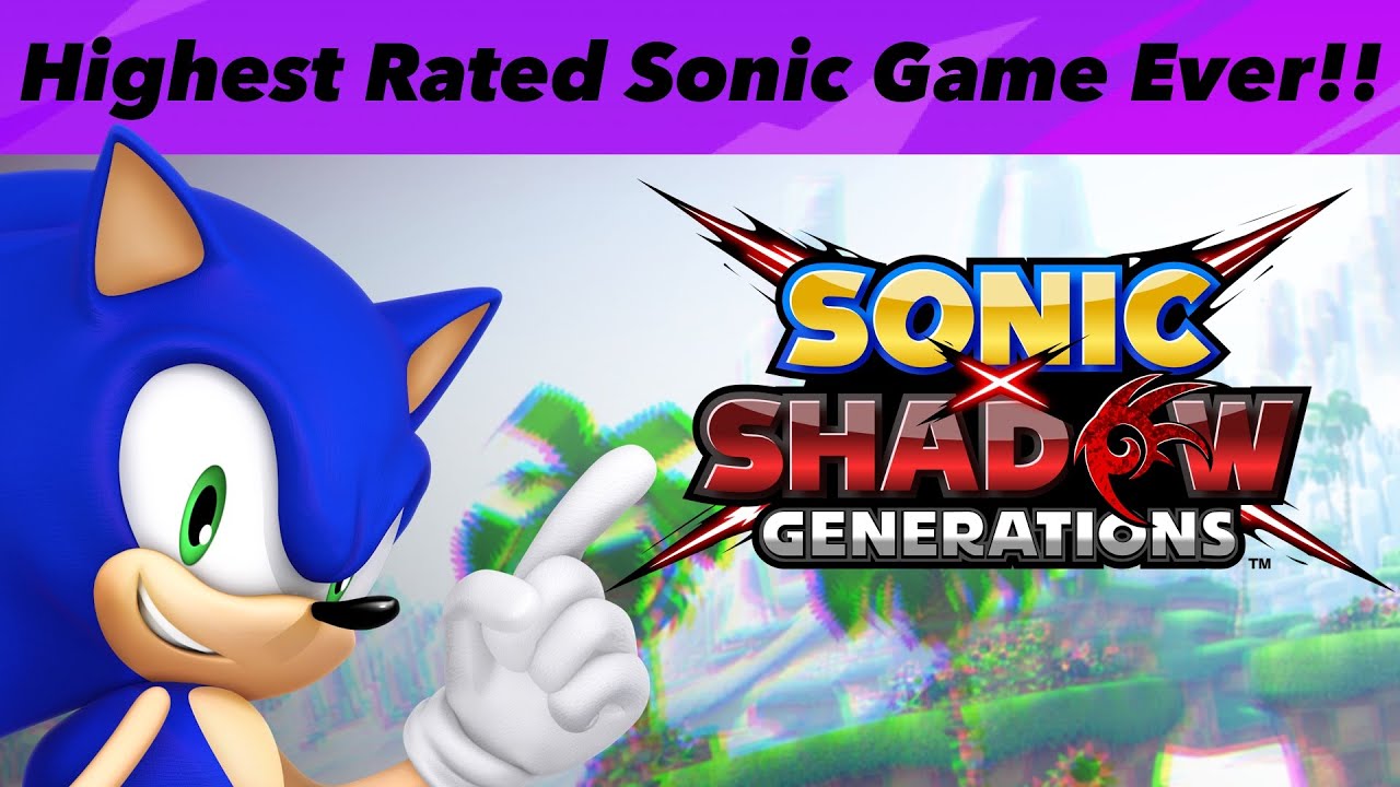 Sonic X Shadow Generations Becomes HIGHEST RATED Sonic Game Of ALL TIME sonic-x-shadow-generations-becomes-highest-rated-sonic-game-of-all-time