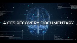 A CFS Recovery Documentary - Trailer 1