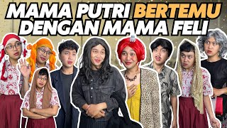 Download lagu MAMA PUTRI BERTEMU DENGAN MAMA FELI