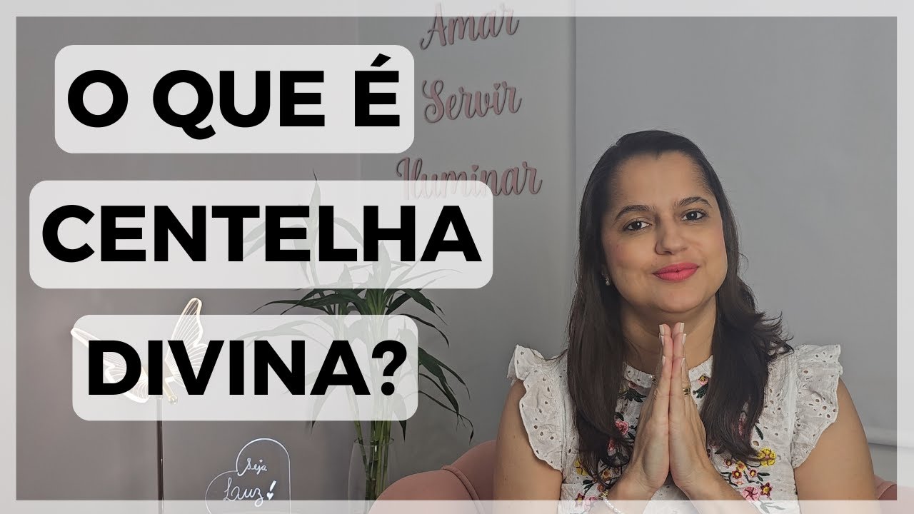 💫O que É CENTELHA DIVINA e como ela FUNCIONA?💡#centelhadivina - YouTube