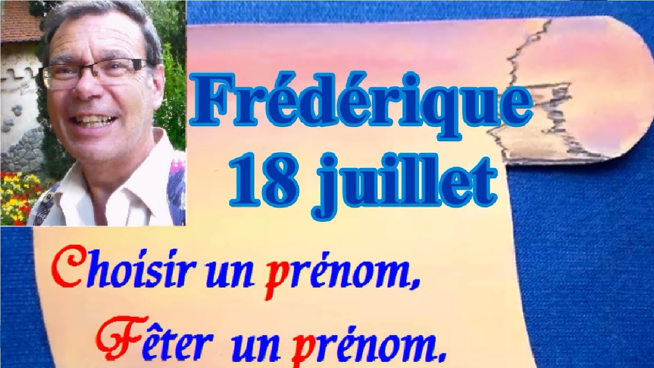 Choisir un prénom et fêter un prénom Frédéric fêté le 18 juillet