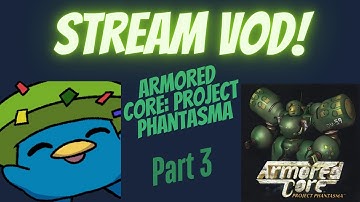 Armored Core: Project Phantasma (ps1) part 3