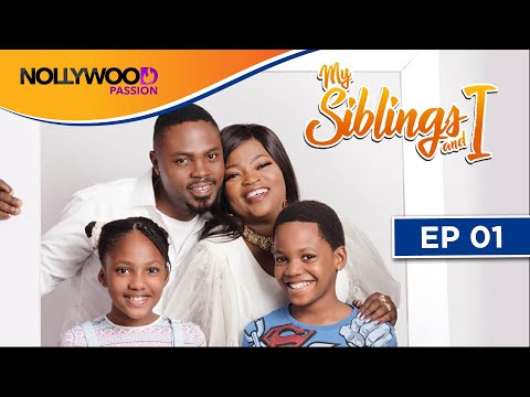 MY SIBLINGS AND I | S1 - E1 | NIGERIAN COMEDY SERIES