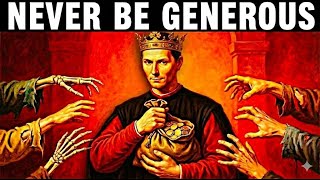 Never Be Too Generous — Machiavelli’s Warning on Wealth