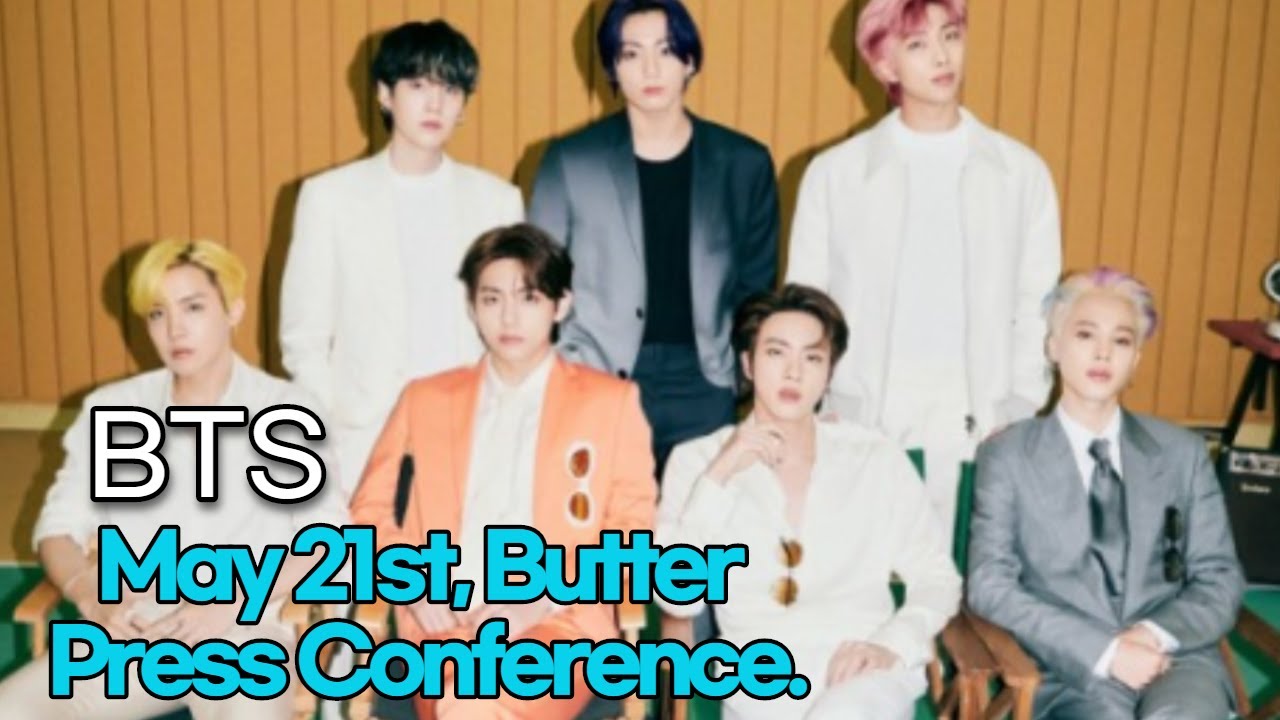 210517 BTS May 21st, Butter Press Conference. - YouTube