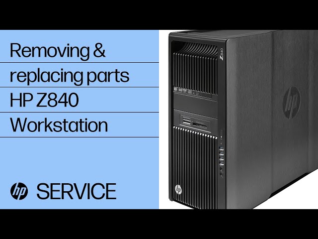 Removing and replacing parts | HP Z840 Workstation | HP computer
