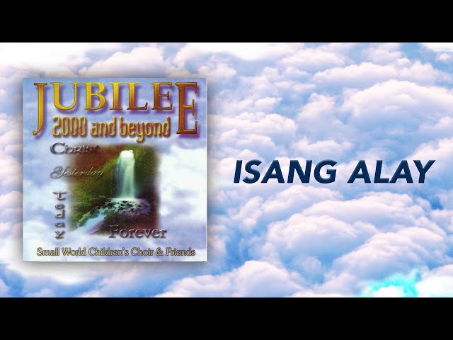 Small World Children's Choir u0026 Friends - Isang Alay (Official Audio) class=