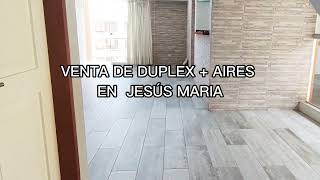 VENTA DE DEPARTAMENTO DÚPLEX + AIRES EN JESÚS MARÍA