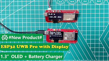 #New ESP32 UWB Pro with Display & ESP32 UWB Series Comparison