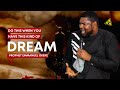 Do this when you have this kind of dream  prophet emmanuel okeke