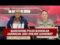 PRESISI UPDATE: BARESKRIM POLRI BONGKAR JARINGAN JUDI ONLINE UJANGBET 14/8/26 (21.02)