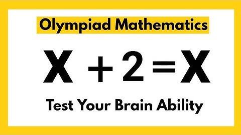 The Biggest Pitfall of the maths olympiad | X+2=X |
