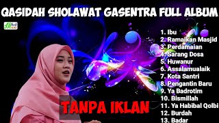 SHOLAWAT QASIDAH GASENTRA FULL ALBUM TERPOPULER SAAT INI | IBU, RAMAIKAN MASJID, PERDAMAIAN