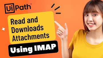 UiPath | How to use Get IMAP Mail Messages |  Server Address & Settings | Download Email attachments