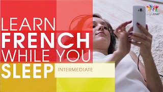 Learn French while you Sleep! Intermediate Level! Learn French words & phrases while sleeping!