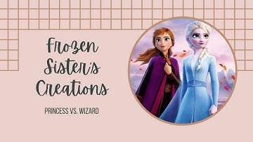 Princess vs. Wizard | Frozen Sister