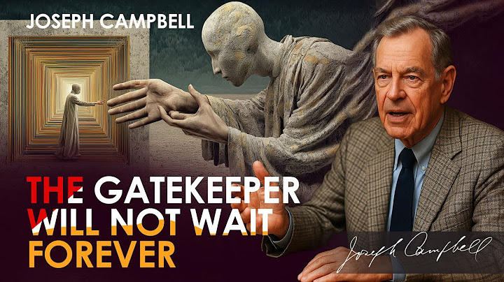 The Gatekeeper Will Not Wait Forever — Enter the Threshold Now | Joseph Campbell