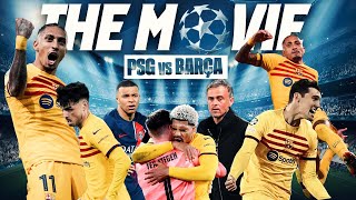 PSG vs FC BARCELONA | CHAMPIONS LEAGUE | THE MOVIE 🎥