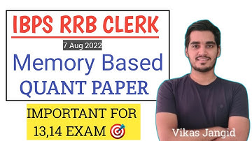 IBPS RRB CLERK 2022 | Memory based 7 August Quant Paper | Vikas jangid