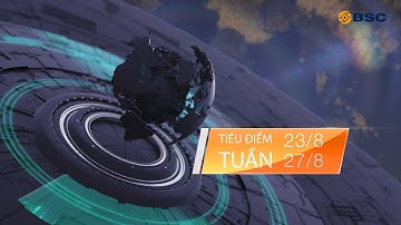 Tiêu điểm tuần từ 23/8 - 27/8: Ngưỡng điểm trọng yếu