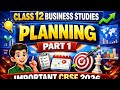 CLASS 12 |   BUSINESS STUDIES. | CHAPTER - 4 | PLANNING, CBSE 2026.