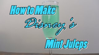 How to Make Disney&#39;s Mint Juleps