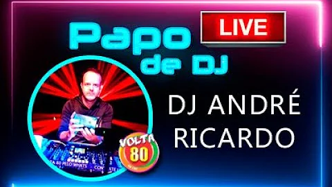 PAPO DE DJ - 25/09/2020 - Com o DJ André Ricardo (Volta 80 e 90)